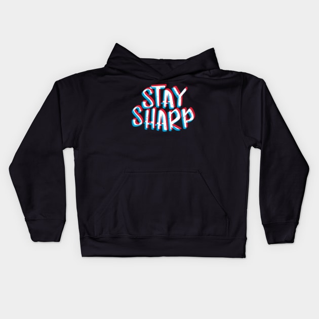 Stay sharp white Kids Hoodie by RemcoBakker